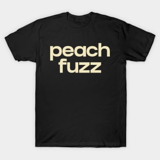 Peach fuzz T-Shirt